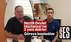 Nazilli Devlet Hastanesi’ne 2 yeni doktor