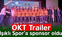 OKT Trailer, Işıklı Spor’a sponsor oldu
