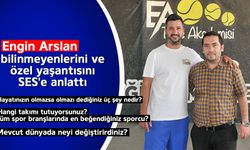 Engin Arslan, bilinmeyenlerini ve özel yaşantısını SES'e anlattı