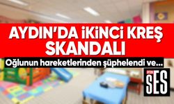 Aydın'da ikinci kreş skandalı
