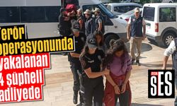 Terör operasyonunda yakalan 4 şüpheli adliyede