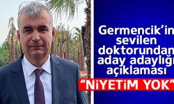 Germencik’in sevilen doktorundan aday adaylığı açıklaması