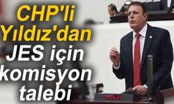 CHP'li Yıldız'dan JES için komisyon talebi