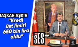 "Kredi üst limiti 650 bin lira oldu"