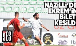 Nazilli'de Ekrem'in bileti kesildi