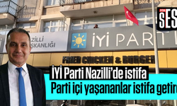 İYİ Parti Nazilli’de istifa