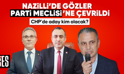 Nazilli'de gözler Parti Meclisi’ne çevrildi olacak?