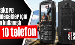 Askere gidecekler için en kullanışlı 10 telefon