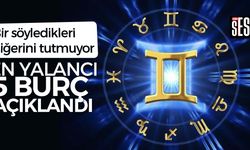 En yalancı 5 burç açıklandı