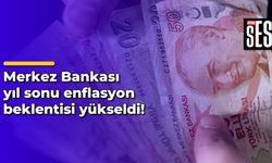 Merkez Bankası, yıl sonu enflasyon beklentisi yükseldi!