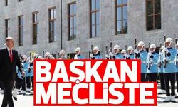 Cumhurbaşkanı Erdoğan Meclis'te