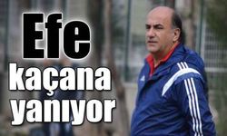 Efe kaçana yanıyor
