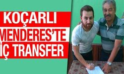 Koçarlı Menderes’te iç transfer