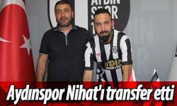 Aydınspor Nihat'ı transfer etti