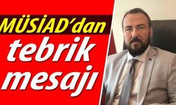 MÜSİAD’dan tebrik mesajı