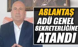 Aslantaş, ADÜ Genel Sekreterliğine atandı