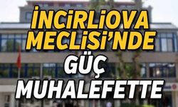 İncirliova Meclisi'nde güç muhalefette