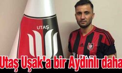 Utaş Uşak'a bir Aydınlı daha