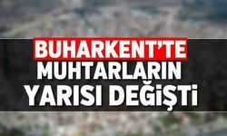 Buharkent’te muhtarların yarısı değişti