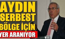 Aydın Serbest Bölge için yer aranıyor