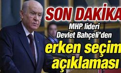 SON DAKİKA: MHP lideri Devlet Bahçeli'den erken seçim açıklaması