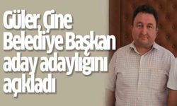 Güler, Çine Belediye Başkan aday adaylığını açıkladı