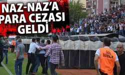 Naz-Naz’a para cezası geldi