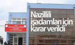 Nazillili iş adamları için karar verildi
