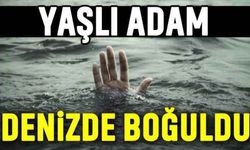 Yaşlı adam denizde boğuldu
