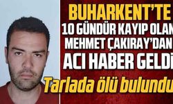 Çakıray'ın cansız bedeni bulundu