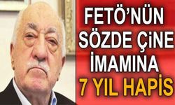 FETÖ’nün sözde Çine imamına 7 yıl hapis