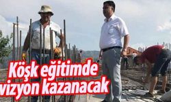 'Köşk eğitimde vizyon kazanacak'