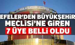 Efeler’den Büyükşehir Meclisi’ne giren 7 üye belli oldu