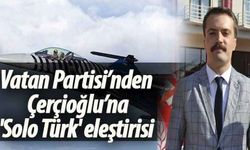 Vatan Partisi’nden Çerçioğlu’na 'Solo Türk' eleştirisi