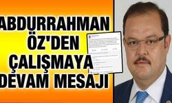 Abdurrahman Öz'den çalışmaya devam mesajı