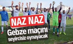 Naz-Naz, Gebze maçını seyircisiz oynayacak