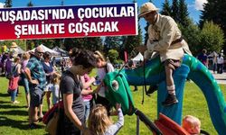Kuşadası'nda çocuklar şenlikte coşacak