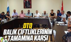 DTO balık çiftliklerinin tamamına karşı