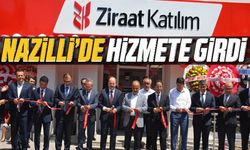 Nazilli’de Ziraat Katılım Bankası açıldı