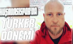 Kuşadasıspor’da Türker dönemi