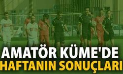 AMATÖR KÜME'DE HAFTANIN SONUÇLARI