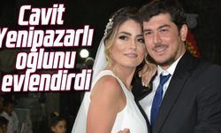 Cavit Yenipazarlı oğlunu evlendirdi