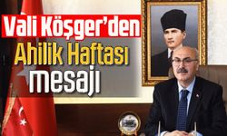 Vali Köşger'den Ahilik Haftası mesajı