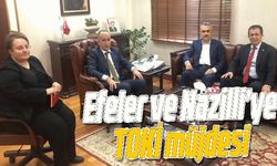 Efeler ve Nazilli’ye TOKİ müjdesi