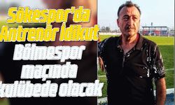 Sökespor’da Antrenör İdikut, Bölmespor maçında kulübede olacak
