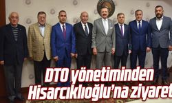DTO yönetiminden Hisarcıklıoğlu’na ziyaret
