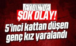 5’inci kattan düşen genç kız yaralandı