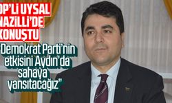 DP'li Uysal, Nazilli'den seslendi