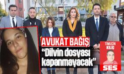 “Dilvin dosyası kapanmayacak"