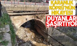 Karanlık Köprü’nün hikayesi duyanları şaşırtıyor
